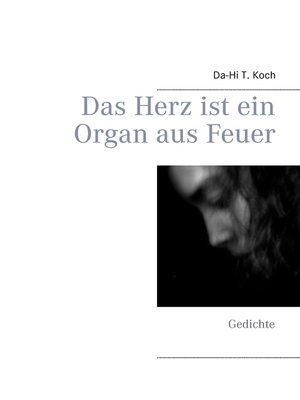 cover image of Das Herz ist ein Organ aus Feuer